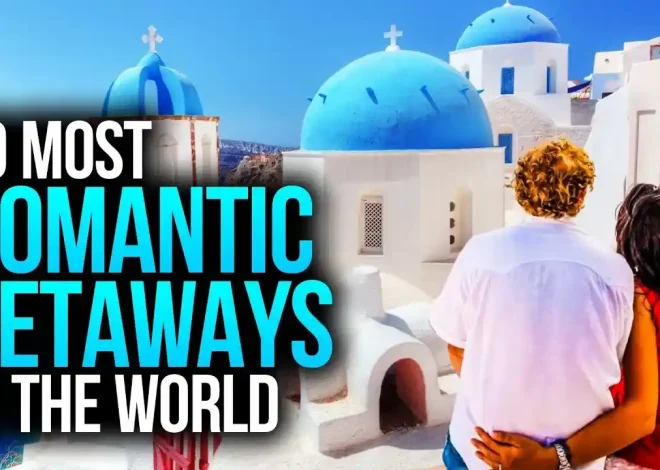 10 Most Romantic Travel Destinations for Couples Around the World (Perfect for Honeymoons & Getaways)